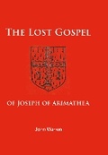 Cover: The Lost Gospel of Joseph of Arimathea - Shanway Press