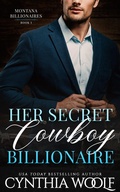 Cover: Her Secret Cowboy Billionaire - Cynthia Woolf