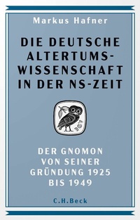 Abbildung von: Die deutsche Altertumswissenschaft in der NS-Zeit - C.H.BECK