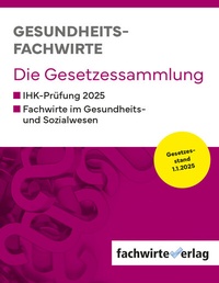 Abbildung von: Gesundheitsfachwirte: Die Gesetzessammlung - Fachwirteverlag