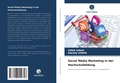 Cover: Social Media Marketing in der Hochschulbildung - Verlag Unser Wissen