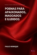 Cover: Poemas Para Apaixonados, Magoados E Iludidos - Clube de Autores