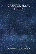 Cover: C&aacute;spite, Haja Deus! - Clube de Autores