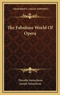 Cover: The Fabulous World Of Opera - Kessinger Publishing