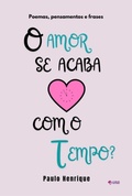 Cover: O Amor Se Acaba Com O Tempo? - Clube de Autores