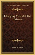 Cover: Changing Views Of The Universe - Kessinger Publishing