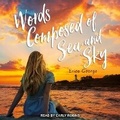 Cover: Words Composed of Sea and Sky - Tantor Audio