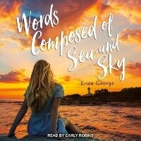 Enlarge image Cover: Words Composed of Sea and Sky - Tantor Audio