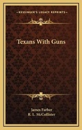 Cover: Texans With Guns - Kessinger Publishing