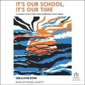 Cover: It's Our School, It's Our Time - Tantor Audio