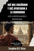 Cover: Qu&eacute; nos ense&ntilde;aron y qu&eacute; aportaron a la humanidad los emperadores romanos. Parte III: El Imperio Fragmentado y la B&uacute;squeda de Estabilidad. - Seraphine D.K. Velsar
