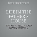 Cover: Life in the Father's House (Revised and Expanded Edition) - Christianaudio