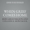 Cover: When Grief Comes Home - Christianaudio