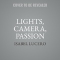 Cover: Lights, Camera, Passion - Tantor Audio