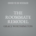 Cover: The Roommate Remodel - Tantor Audio