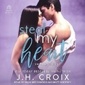 Cover: Steal My Heart - Tantor Audio