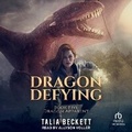 Cover: Dragon Defying - Tantor Audio