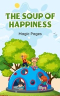 Cover: The Soup of Happiness (Creative Garden, #1) - Magic Pages