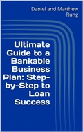 Cover: Ultimate Guide to a Bankable Business Plan: Step-by-Step to Loan Success (Ultimate Small Business Guide Book Series, #7) - Daniel and Matthew Rung