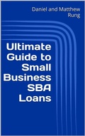 Cover: Ultimate Guide to Small Business SBA Loans (Ultimate Small Business Guide Book Series, #8) - Daniel and Matthew Rung