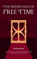 Cover: The Importance of Free Time (Mental Strength, #1) - Cristian Rojas