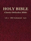 Cover: Classic Orthodox Bible - vol. 1 - Old Testament - Law - C.J.S. Hayward Publications