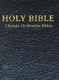 Cover: Classic Orthodox Bible - C.J.S. Hayward Publications