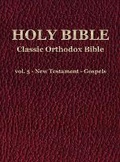 Cover: Classic Orthodox Bible - vol. 5 - New Testament - Gospels - C.J.S. Hayward Publications