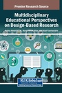 Cover: Multidisciplinary Educational Perspectives on Design-Based Research - IGI Global