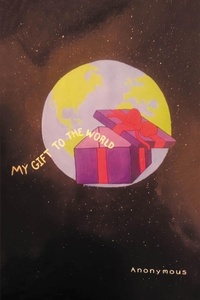Abbildung von: My Gift to the World - Covenant Books, Inc.