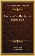 Cover: Journeys On The Razor-Edged Path - Kessinger Publishing