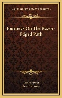 Enlarge image Cover: Journeys On The Razor-Edged Path - Kessinger Publishing