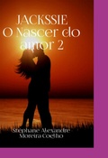 Cover: Jackssie O Nascer Do Amor - Clube de Autores