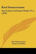 Cover: Karl Immermann - Kessinger Publishing