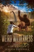Cover: Weird Wilderness: A Cryptid Bestiary - WordFire Press