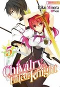 Cover: Chivalry of a Failed Knight: Volume 5 - J-Novel Club
