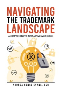 Abbildung von: Navigating the Trademark Landscape - Law Firm of Andrea Hence Evans, LLC