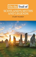 Cover: On the Trail of Scotland's Myths and Legends - Luath Press