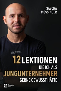 Abbildung von: 12 Lektionen, die ich als Jungunternehmer gerne gewusst hätte - Remote Verlag