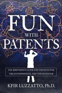 Abbildung von: Fun with Patents: The Irreverent Guide for the Investor, the Entrepreneur, and the Inventor (Second Edition) - Pine Ten