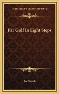 Cover: Par Golf In Eight Steps - Kessinger Publishing