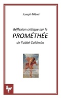 Cover: Reflexion critique sur le PROMETHEE de l'abbe Calderon - Editions Chrysalide