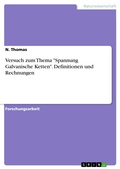Cover: Versuch zum Thema "Spannung Galvanische Ketten". Definitionen und Rechnungen - GRIN Verlag