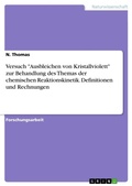 Cover: Versuch "Ausbleichen von Kristallviolett" zur Behandlung des Themas der chemischen Reaktionskinetik. Definitionen und Rechnungen - GRIN Verlag