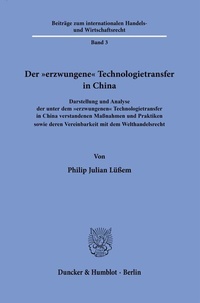 Abbildung von: Der "erzwungene" Technologietransfer in China - Duncker & Humblot