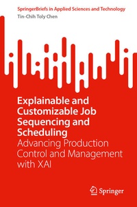 Enlarge image Cover: Explainable and Customizable Job Sequencing and Scheduling - Springer