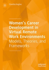 Enlarge image Cover: Women's Career Development in Virtual Remote Work Environments - Palgrave Macmillan