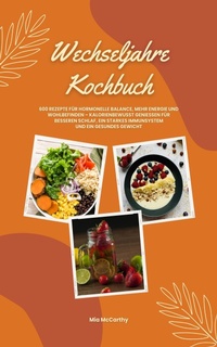 Abbildung von: Wechseljahre Kochbuch: 600 Rezepte für hormonelle Balance - XinXii