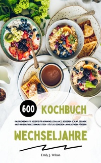 Abbildung von: Wechseljahre Kochbuch: 600 Rezepte für hormonelle Balance - XinXii