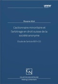 Cover: L'actionnaire minoritaire et l'arbitrage en droit suisse de la soci&eacute;t&eacute; anonyme - Helbing & Lichtenhahn